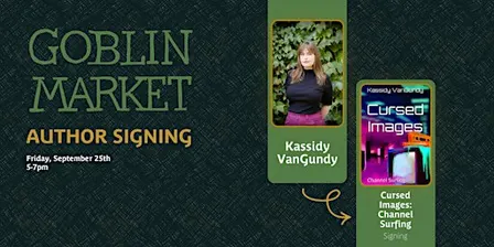 Author Signing —  Kassidy VanGundy (Cursed Images: Channel Surfing)