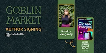 Author Signing — Kassidy VanGundy (Cursed Images: Channel Surfing)