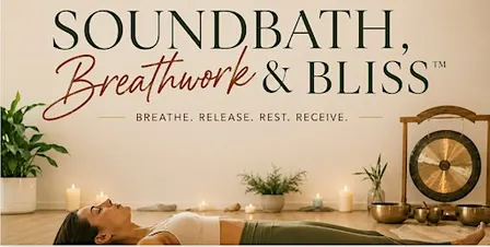Sound Bath, Breathwork & Bliss™