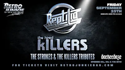 REPTILIA (The Strokes Tribute) + THE HIRED KILLERS (The Killers Tribute)