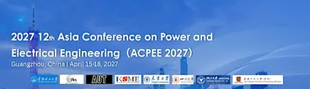 12th Asia Conference on Power and Electrical Engineering (ACPEE 2027)