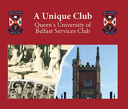 A Unique Club - Queen’s University of Belfast Services Club