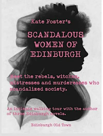 Kate Foster's Scandalous Women of Old Edinburgh: A History Walking Tour