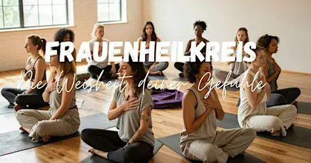 Womancircle Frauenkreis „Die Weisheit deiner Gefühle“