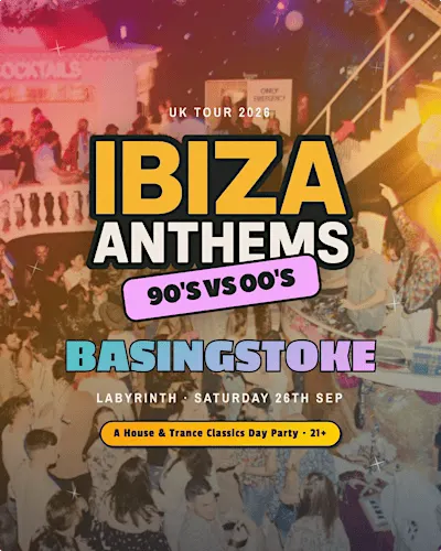 Ibiza Anthems - 90's vs 00's - Basingstoke