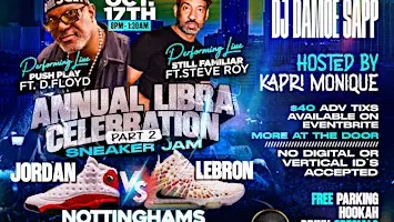 LIBRA CELEBRATION PART 2 * PUSH PLAY & STILL FAMILIAR * SNEAKER JAM