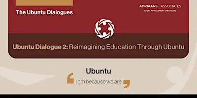 Ubuntu Dialogue 2: Reimagining Education Through Ubuntu