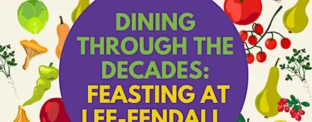 Dining Through the Decades: Feasting at Lee-Fendall
