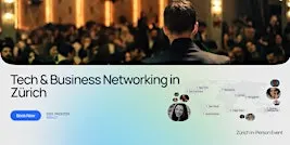Tech & Business Networking in Zürich