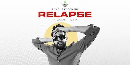 RELAPSE  - A Standup Comedy Show by Aakash Mehta - Live in Amsterdam