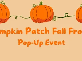 Pumpkin Patch Fall Frolic Pop-Up Event
