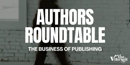 Author Roundtable: The Business of Publishing