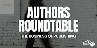 Author Roundtable: The Business of Publishing