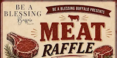 Be a Blessing Buffalo 2nd Annual Meat Raffle