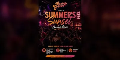 ROOTS AND GROOVE PRESENTS: SUMMER'S SUNSET- ONE LAST DANCE