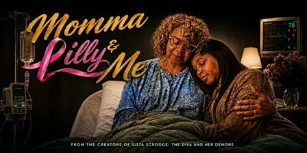 Momma Lilly & Me: A Live Stage Play