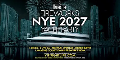 Miami VIP New Year's Eve Under the Fireworks Yacht Party 2027