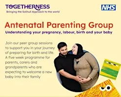 Togetherness Antenatal -Understanding pregnancy, labour, birth & your baby
