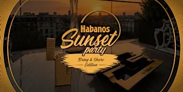 Habanos Sunset Party '26 - Bring & Share Edition