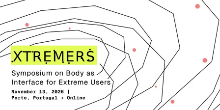 XTREMERS — Symposium on Body as Interface for Extreme Users