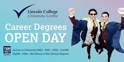 Lincoln College University Centre Career Degrees Open Day | 7  October  26