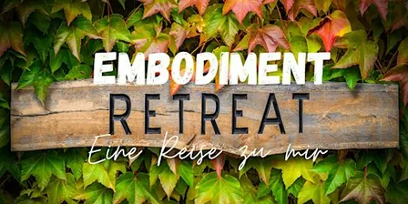 Embodiment Retreat 2026 : Eine Reise zu mir