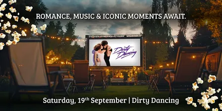 Outdoor Cinema Experience - DIRTY DANCING