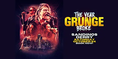 The Year Grunge Broke - Sandinos Derry