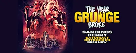 The Year Grunge Broke - Sandinos Derry