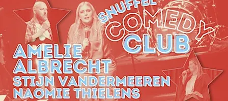 Amelie Albrecht, Stijn Vandermeeren & Naomie Thielens ★ Snuffel Comedy Club