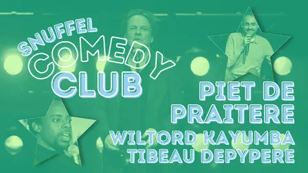 Piet De Praitere, Wiltord Kayumba & Tibeau Depypere  ★ Snuffel Comedy Club
