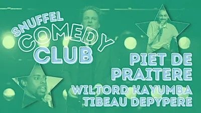 Piet De Praitere, Wiltord Kayumba & Tibeau Depypere  ★ Snuffel Comedy Club