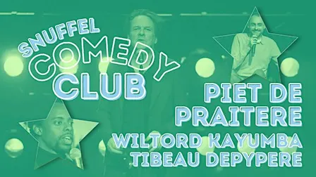 Piet De Praitere, Wiltord Kayumba & Tibeau Depypere  ★ Snuffel Comedy Club