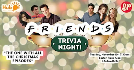 The One Trivia Night About Holiday Friends Episodes - Boston Pizza (Ajax)