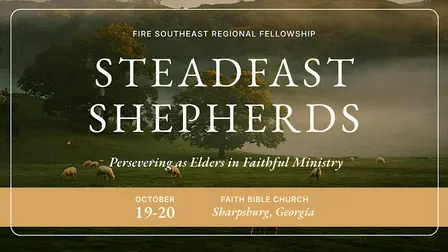 Steadfast Shepherds 2026: Persevering as Elders in Faithful Ministry