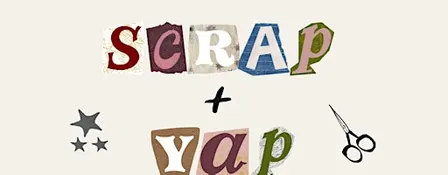 Scrap + Yap