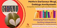 Developing Reading Fluency and Independence: Practical Strategies for TAs