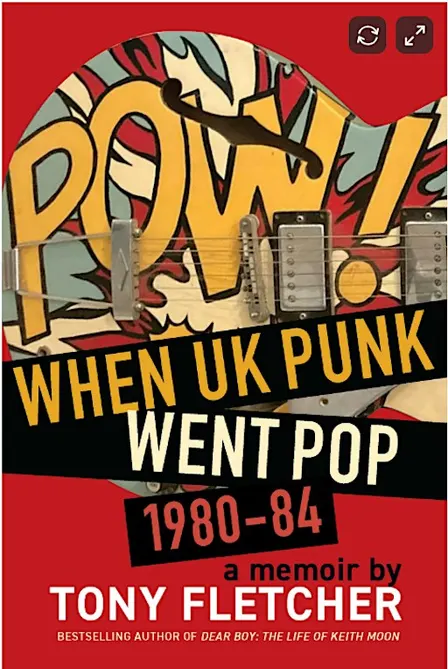 POW! When UK Punk Went Pop, 1980-84 - a memoir by Tony Fletcher