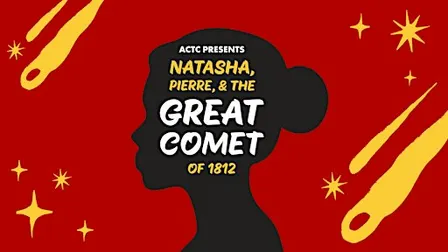 ACTC's Natasha, Pierre and the Great Comet of 1812 June 19 at 2:00