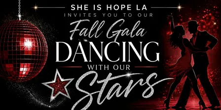 SHE IS HOPE LA’s Fall FUNdraiser Gala “Dancing With Our Stars”