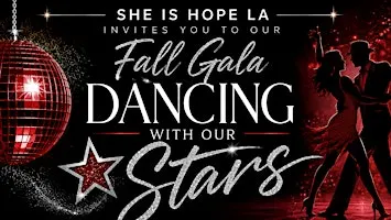 SHE IS HOPE LA’s Fall FUNdraiser Gala “Dancing With Our Stars”