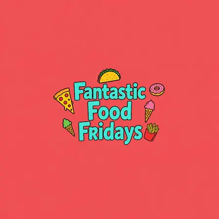 Fantastic Food Friday!