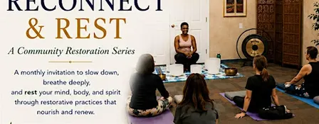 Restore, Reconnect & Rest: A Community Restoration Series