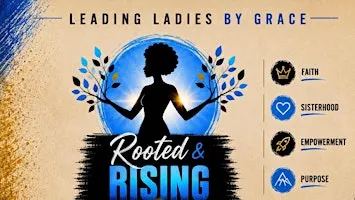 Leading Ladies by Grace Women's Fellowship ( Rooted & Rising)