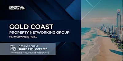 Gold Coast Property Networking Group - 29th October 2026!