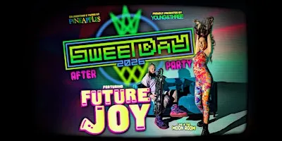 Sweet Day 2026 After-Party w/ Future Joy at Pineapples