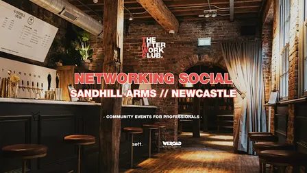 Networking Social - The After Work Club x Sandhill Arms (Newcastle)