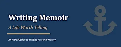 Special Guest Talk: Writing Memoir - A Life Worth Telling