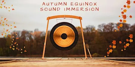 Autumn Equinox Sound Immersion