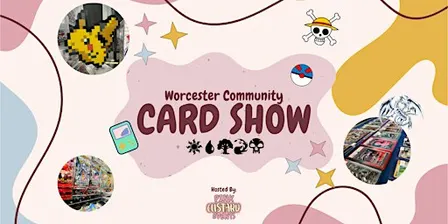 Worcester community TCG show! Powered by Pink Custard Events